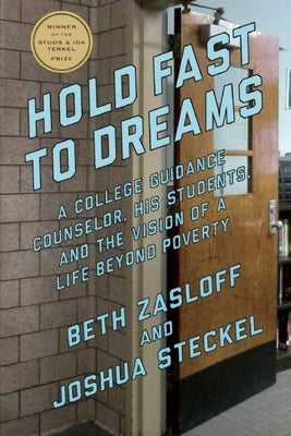 Hold Fast to Dreams: A College Guidance Counselor, His Students, and the Vision of a Life Beyond Poverty - Paperback | Diverse Reads