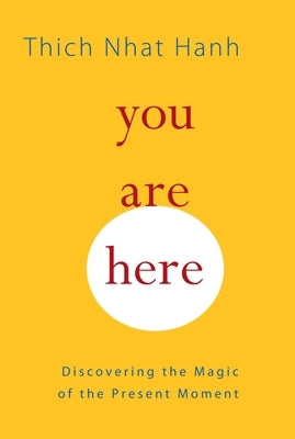 You Are Here: Discovering the Magic of the Present Moment - Paperback | Diverse Reads