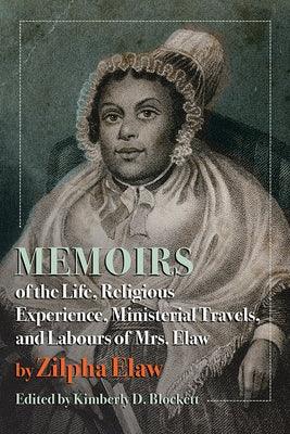 Memoirs of the Life, Religious Experience, Ministerial Travels, and Labours of Mrs. Elaw - Hardcover | Diverse Reads