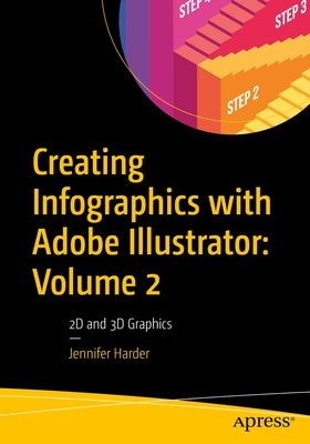 Creating Infographics with Adobe Illustrator: Volume 2: 2D and 3D Graphics - Paperback | Diverse Reads
