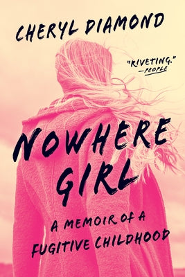 Nowhere Girl: A Memoir of a Fugitive Childhood - Paperback | Diverse Reads
