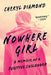 Nowhere Girl: A Memoir of a Fugitive Childhood - Paperback | Diverse Reads