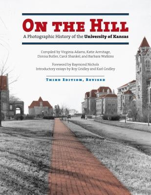 On the Hill: A Photographic History of the University of Kansas - Hardcover | Diverse Reads