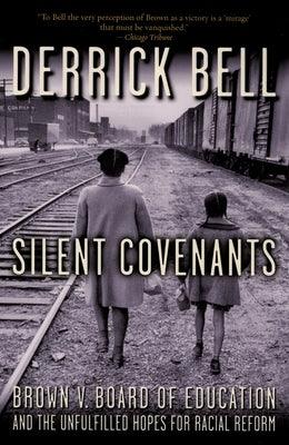 Silent Covenants: Brown V. Board of Education and the Unfulfilled Hopes for Racial Reform - Paperback |  Diverse Reads