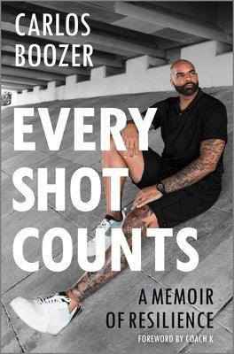 Every Shot Counts: A Memoir of Resilience - Hardcover | Diverse Reads