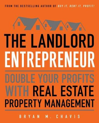 The Landlord Entrepreneur: Double Your Profits with Real Estate Property Management - Paperback | Diverse Reads