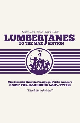 Lumberjanes to the Max Edition, Vol. 4 - Hardcover | Diverse Reads