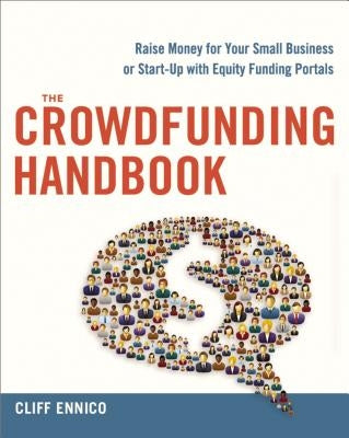 The Crowdfunding Handbook: Raise Money for Your Small Business or Start-Up with Equity Funding Portals - Paperback | Diverse Reads