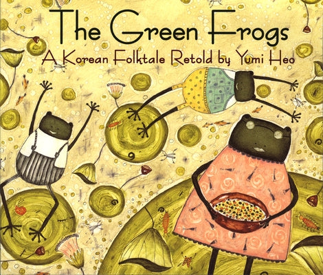 The Green Frogs: A Korean Folktale - Paperback | Diverse Reads