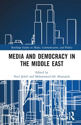 Media and Democracy in the Middle East - Hardcover | Diverse Reads