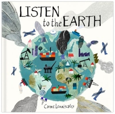 Listen to the Earth: Caring for Our Planet - Hardcover | Diverse Reads