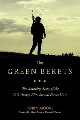 The Green Berets: The Amazing Story of the U.S. Army's Elite Special Forces Unit - Paperback | Diverse Reads
