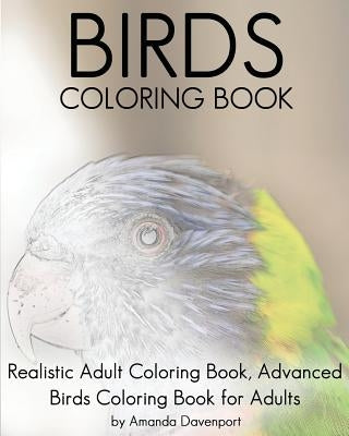 Birds Coloring Book: Realistic Adult Coloring Book, Advanced Birds Coloring Book for Adults - Paperback | Diverse Reads