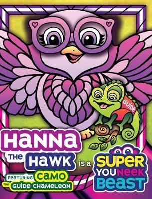 Hanna the Hawk is a Super Youneek Beast: A Children's Book Featuring a Visually Impaired Character with a Service Animal that Explore the World Togeth - Hardcover | Diverse Reads