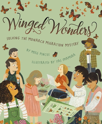 Winged Wonders: Solving the Monarch Migration Mystery - Hardcover | Diverse Reads