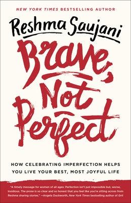 Brave, Not Perfect: How Celebrating Imperfection Helps You Live Your Best, Most Joyful Life - Paperback | Diverse Reads