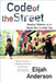 Code of the Street: Decency, Violence, and the Moral Life of the Inner City - Paperback |  Diverse Reads