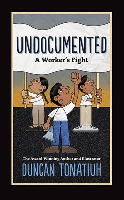 Undocumented: A Worker's Fight - Hardcover | Diverse Reads