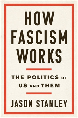 How Fascism Works: The Politics of Us and Them - Hardcover | Diverse Reads