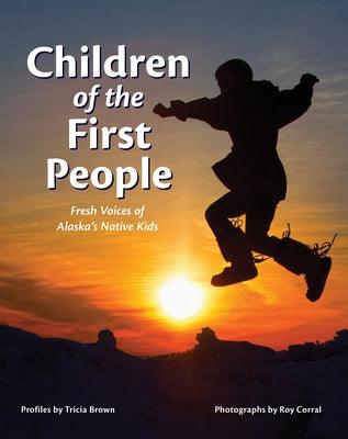 Children of the First People: Fresh Voices of Alaska's Native Kids - Hardcover | Diverse Reads