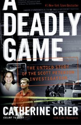 A Deadly Game: The Untold Story of the Scott Peterson Investigation - Paperback | Diverse Reads