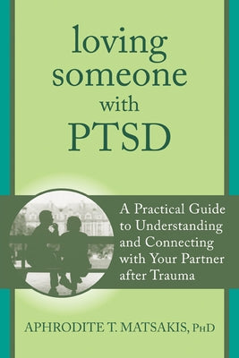 Loving Someone with PTSD: A Practical Guide to Understanding and Connecting with Your Partner after Trauma - Paperback | Diverse Reads