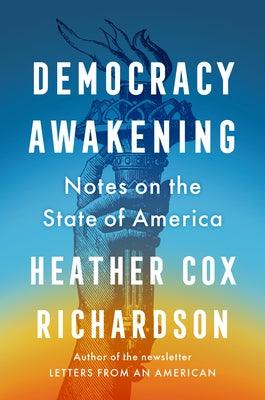 Democracy Awakening: Notes on the State of America - Hardcover | Diverse Reads