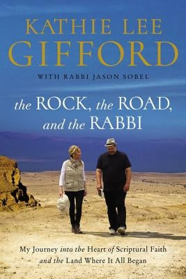 The Rock, the Road, and the Rabbi: My Journey Into the Heart of Scriptural Faith and the Land Where It All Began - Paperback | Diverse Reads