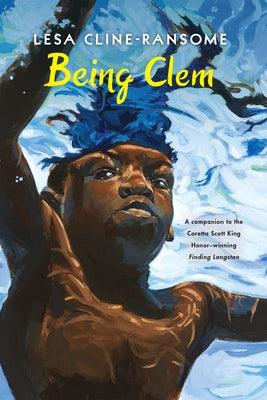 Being Clem - Hardcover |  Diverse Reads
