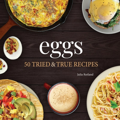 Eggs: 50 Tried & True Recipes - Paperback | Diverse Reads