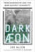Dark Aeon: Transhumanism and the War Against Humanity - Hardcover | Diverse Reads