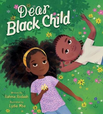 Dear Black Child - Hardcover |  Diverse Reads