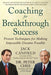 Coaching for Breakthrough Success: Proven Techniques for Making Impossible Dreams Possible - Hardcover | Diverse Reads