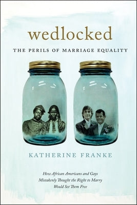 Wedlocked: The Perils of Marriage Equality - Paperback | Diverse Reads