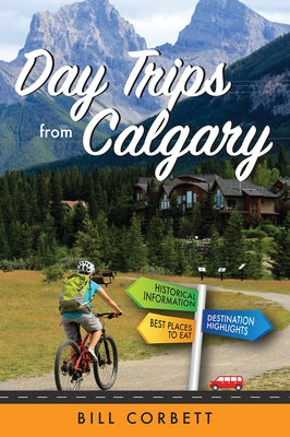 Day Trips from Calgary - Paperback | Diverse Reads