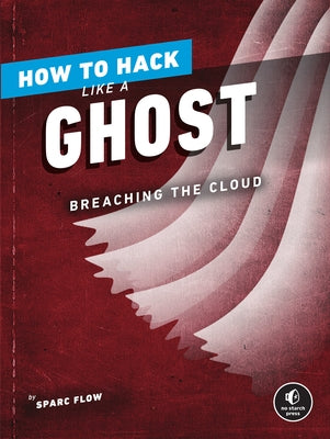 How to Hack Like a Ghost: Breaching the Cloud - Paperback | Diverse Reads