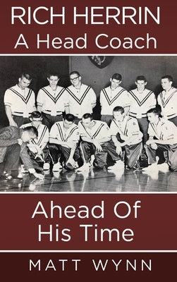 Rich Herrin A Head Coach Ahead of his time - Hardcover | Diverse Reads