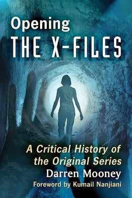 Opening The X-Files: A Critical History of the Original Series - Paperback | Diverse Reads