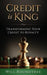 Credit Is King: Transforming Your Credit to Royalty - Paperback | Diverse Reads