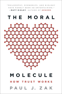 The Moral Molecule: How Trust Works - Paperback | Diverse Reads