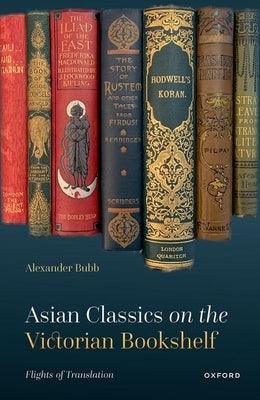Asian Classics on the Victorian Bookshelf - Hardcover