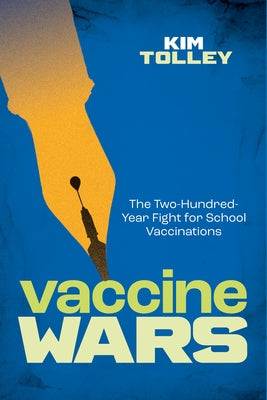 Vaccine Wars: The Two-Hundred-Year Fight for School Vaccinations - Hardcover | Diverse Reads