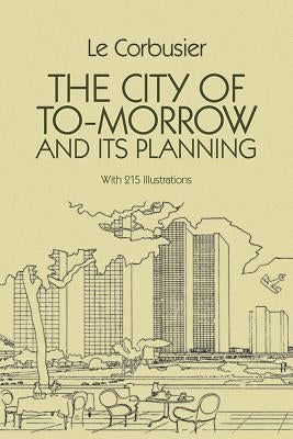 The City of Tomorrow and Its Planning - Paperback | Diverse Reads