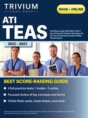 ATI TEAS Test Study Guide 2022-2023: Comprehensive Review Manual, Practice Exam Questions, and Detailed Answers for the Test of Essential Academic Ski - Paperback | Diverse Reads