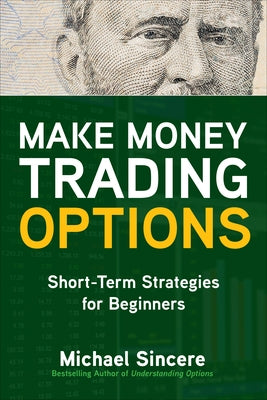 Make Money Trading Options: Short-Term Strategies for Beginners - Paperback | Diverse Reads