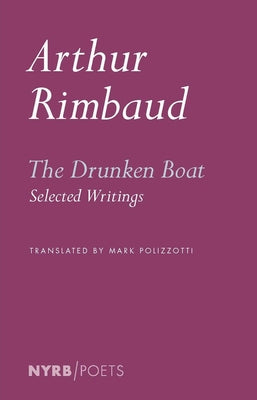The Drunken Boat: Selected Writings - Paperback | Diverse Reads