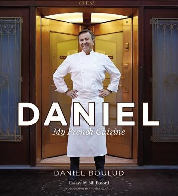 Daniel: My French Cuisine - Hardcover | Diverse Reads