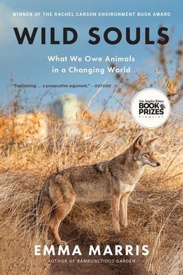 Wild Souls: What We Owe Animals in a Changing World - Paperback | Diverse Reads