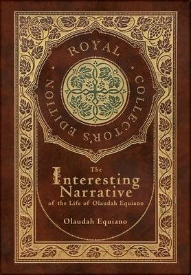 The Interesting Narrative of the Life of Olaudah Equiano (Royal Collector's Edition) (Annotated) (Case Laminate Hardcover with Jacket) - Hardcover | Diverse Reads