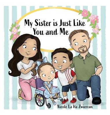My Sister Is Just Like You and Me - Hardcover | Diverse Reads